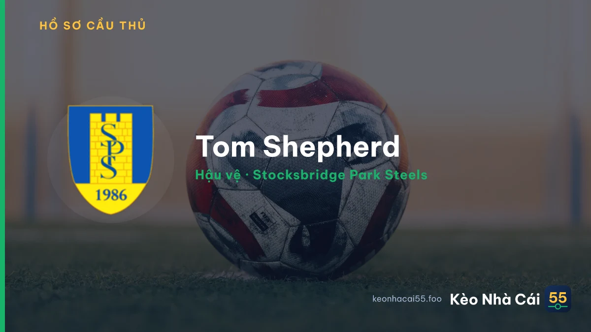 Tom Shepherd — Stocksbridge Park Steels