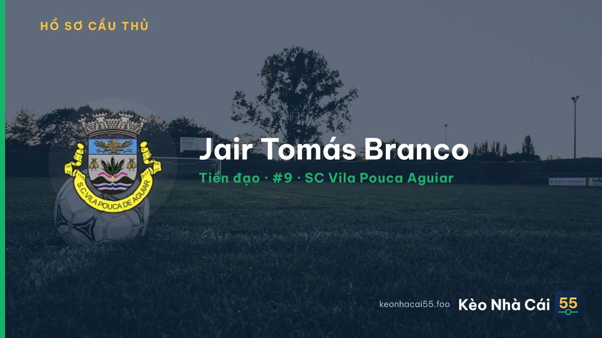 Jair Tomás Branco — SC Vila Pouca Aguiar