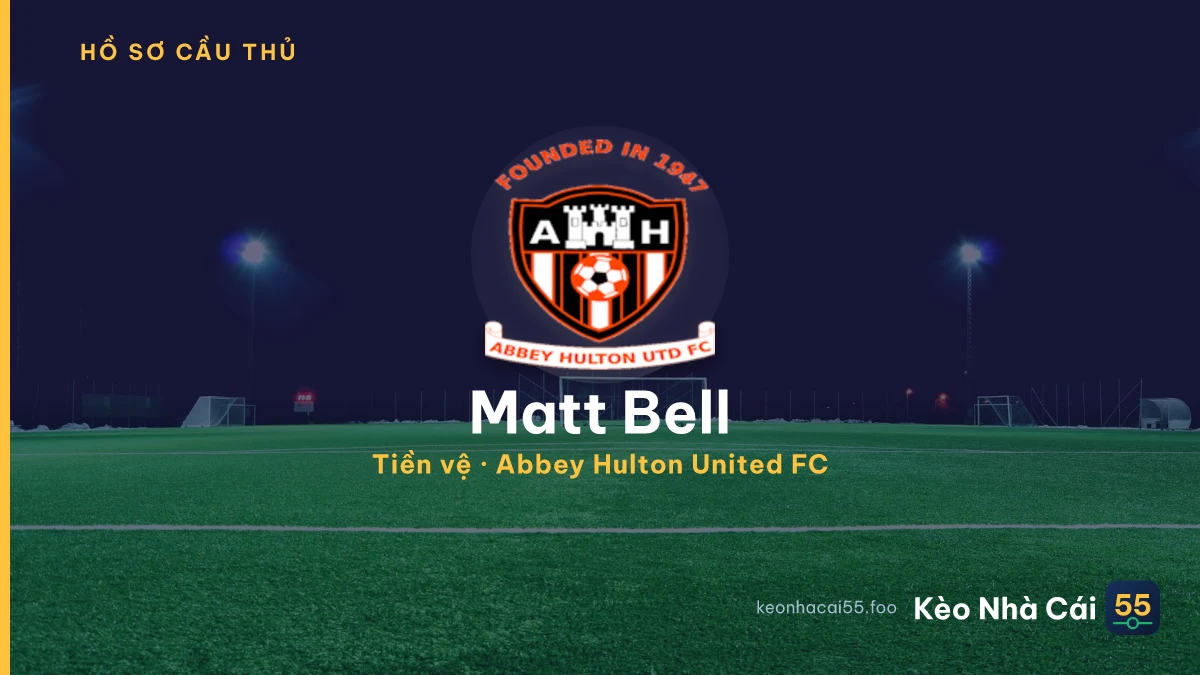 Matt Bell — Abbey Hulton United FC