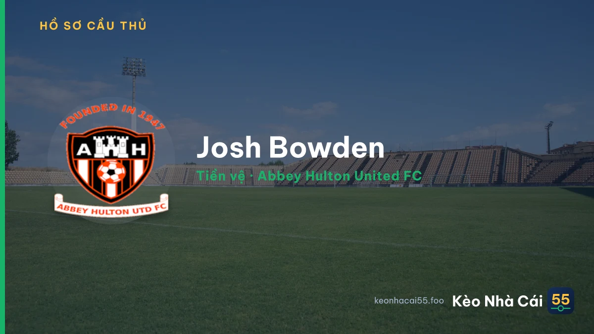 Josh Bowden — Abbey Hulton United FC