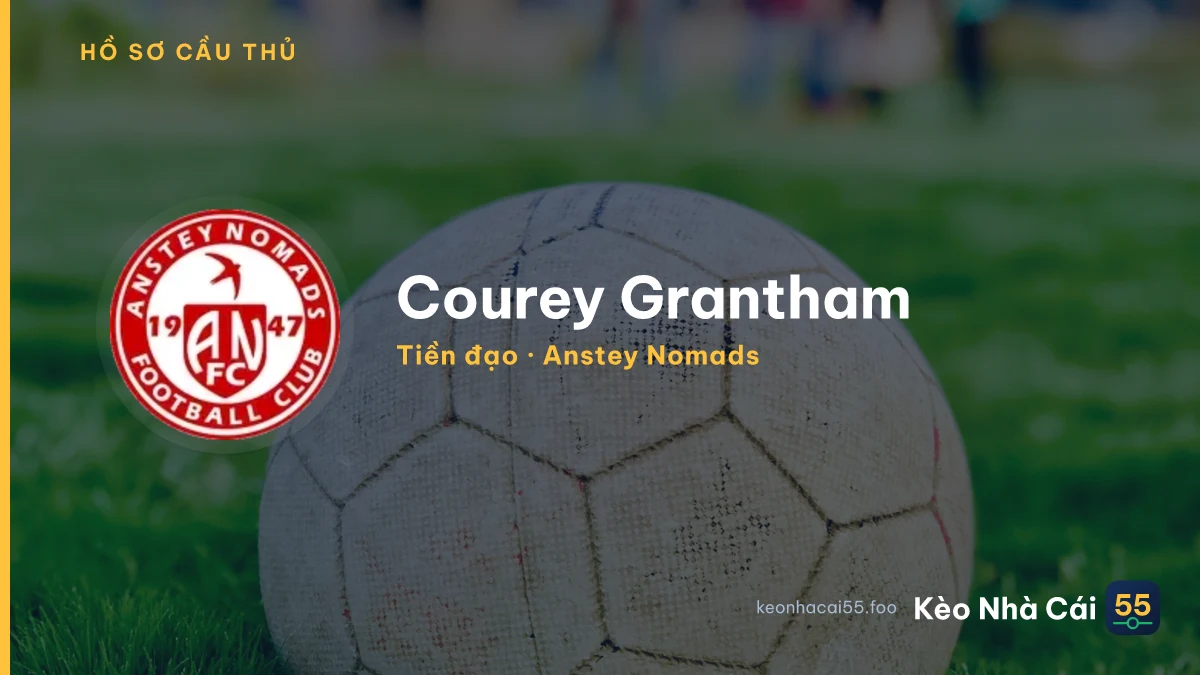 Courey Grantham — Anstey Nomads