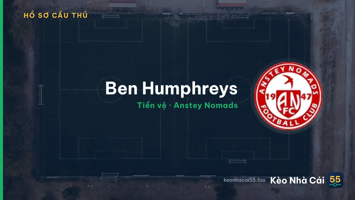 Ben Humphreys — Anstey Nomads