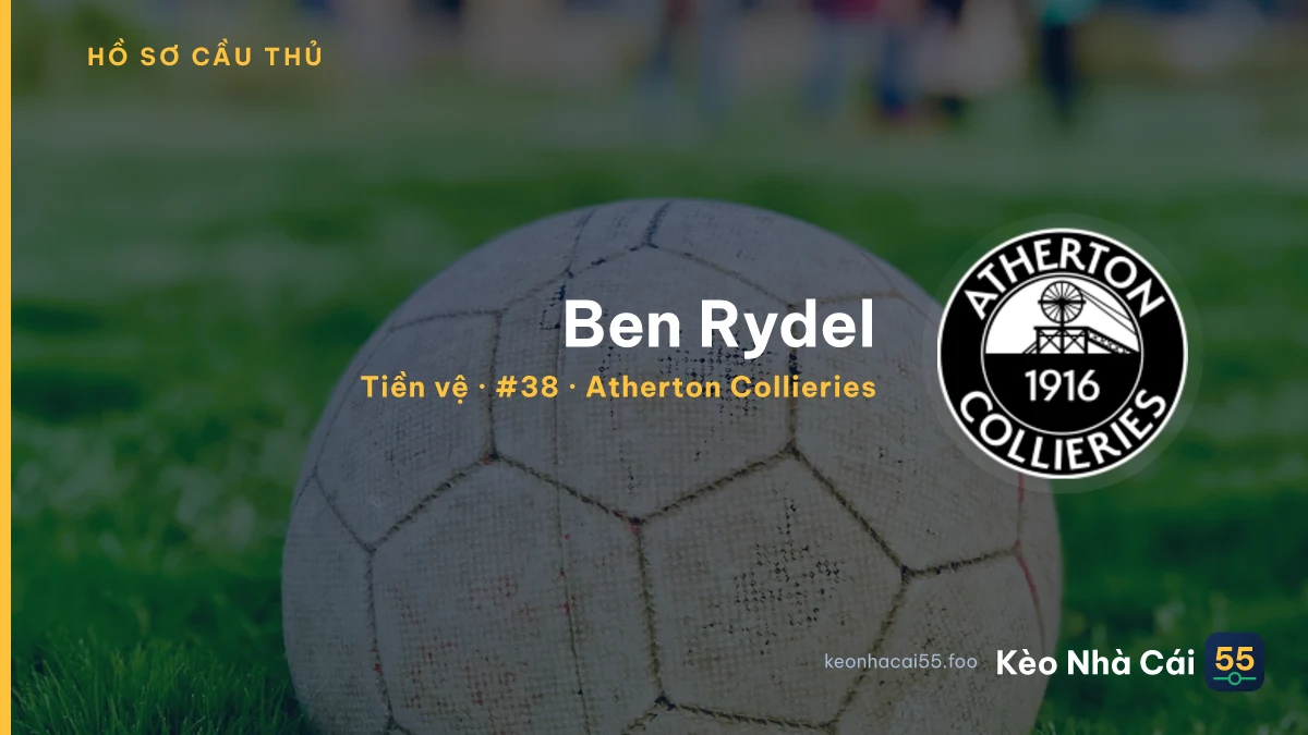 Ben Rydel — Atherton Collieries