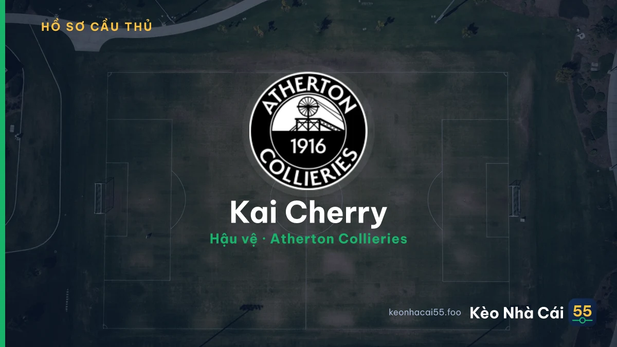 Kai Cherry — Atherton Collieries