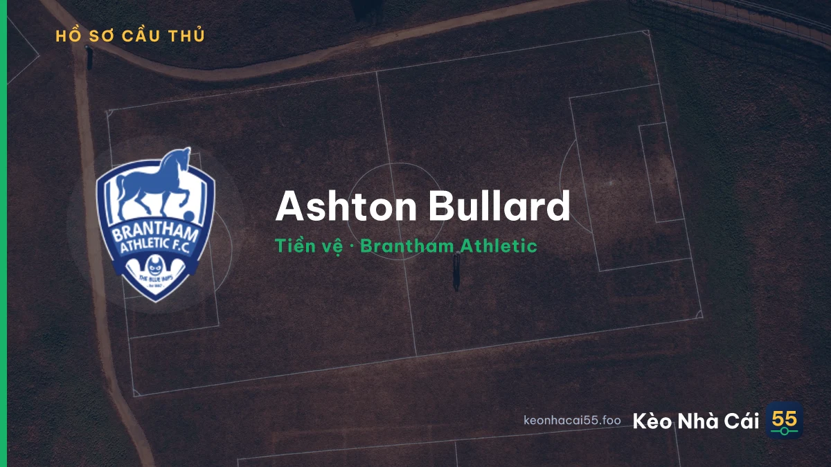 Ashton Bullard — Brantham Athletic