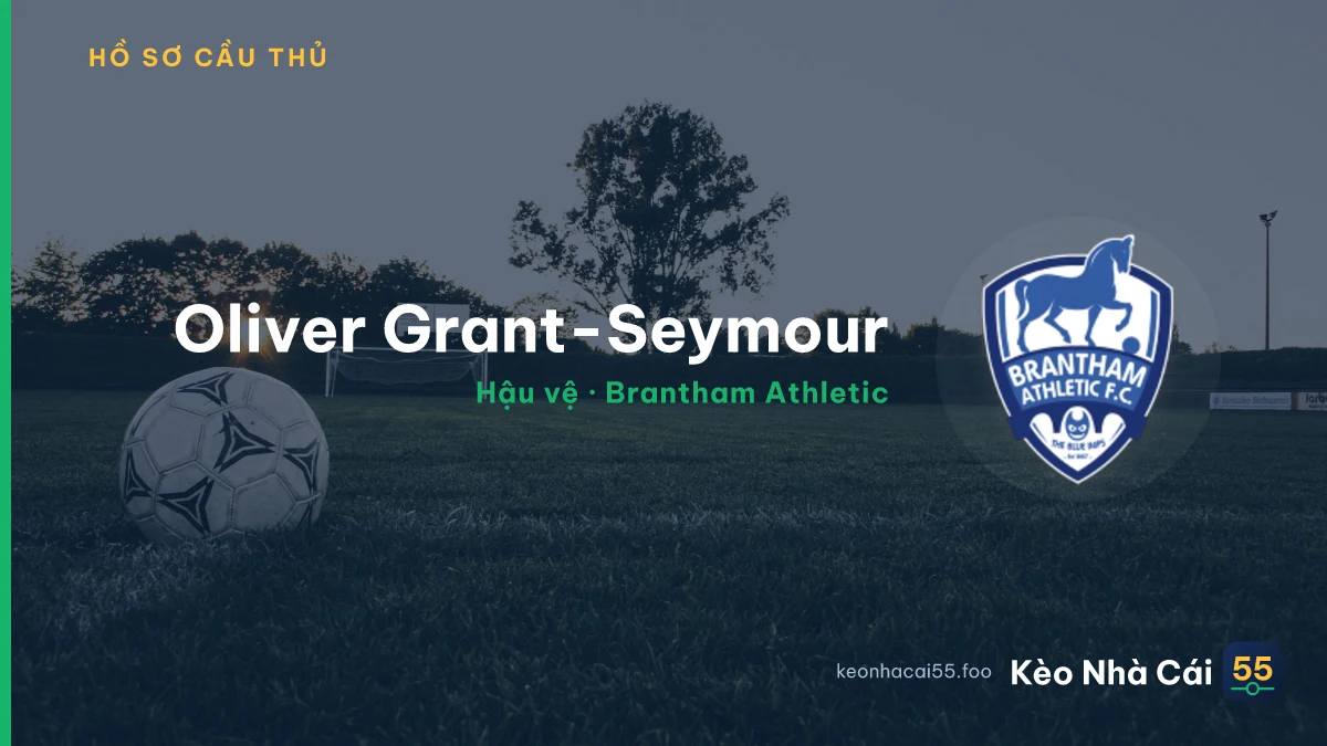 Oliver Grant-Seymour — Brantham Athletic