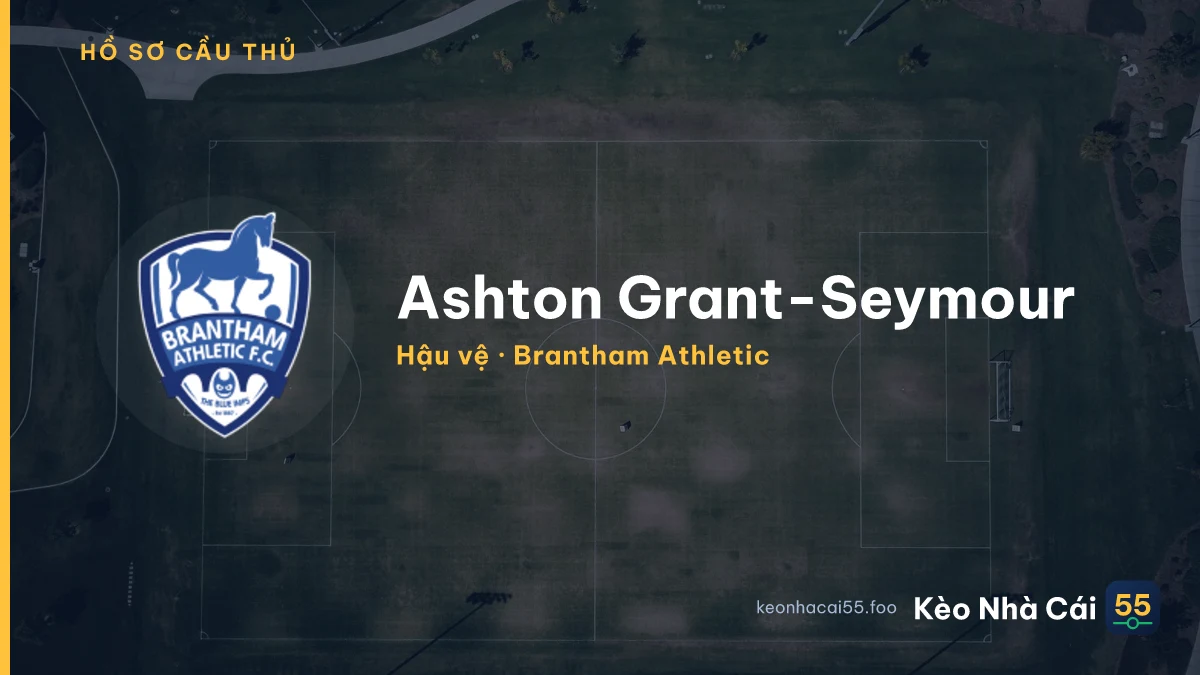 Ashton Grant-Seymour — Brantham Athletic