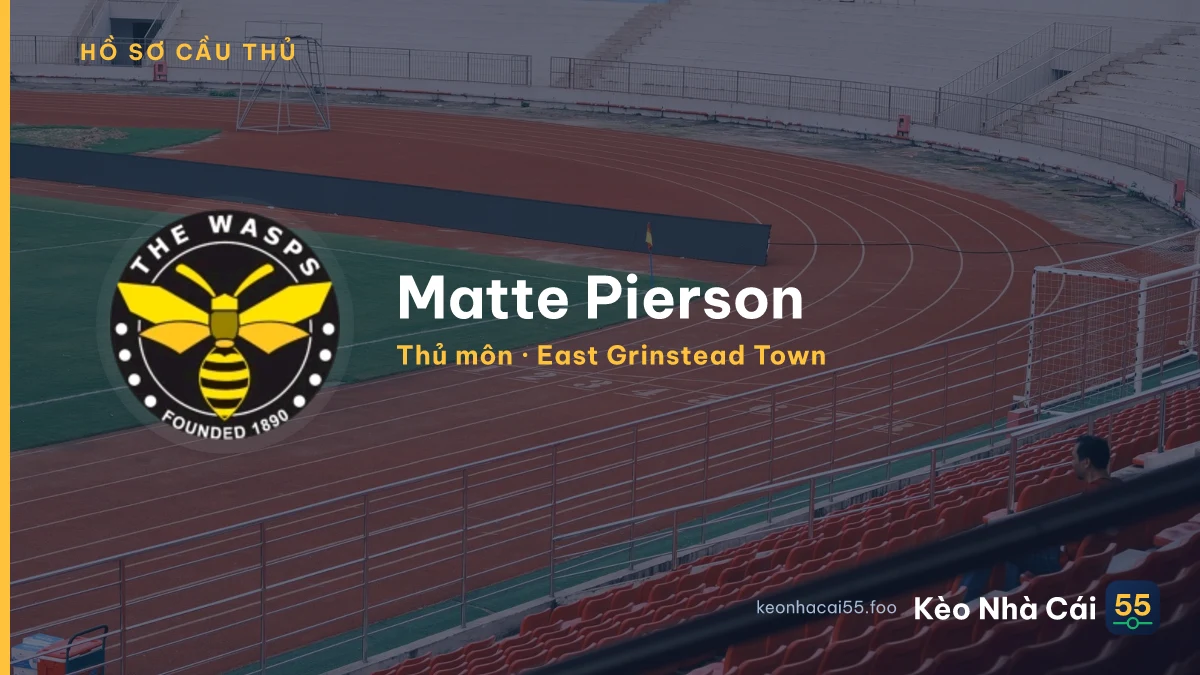 Matte Pierson — East Grinstead Town