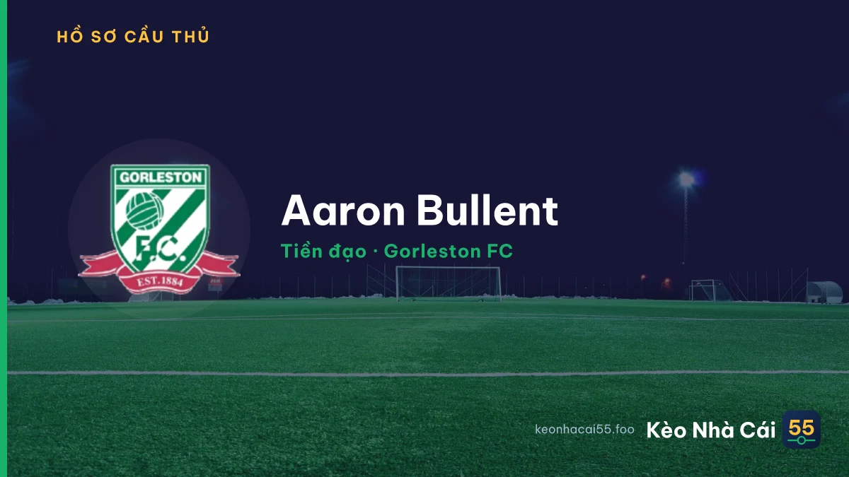 Aaron Bullent — Gorleston FC
