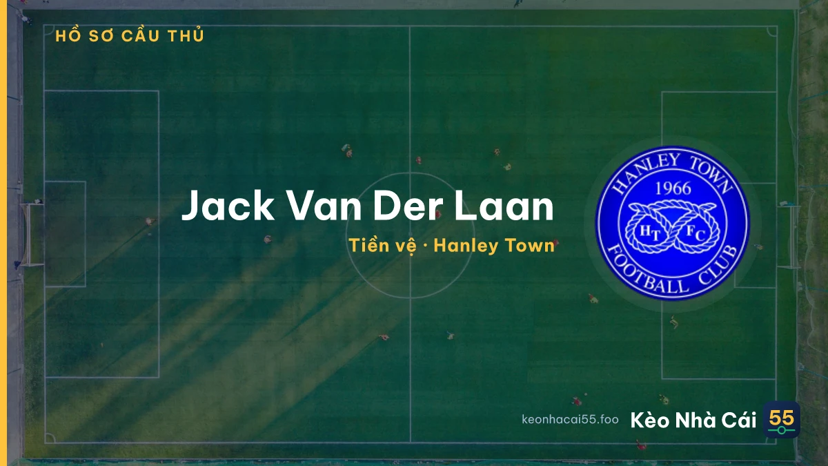 Jack Van Der Laan — Hanley Town