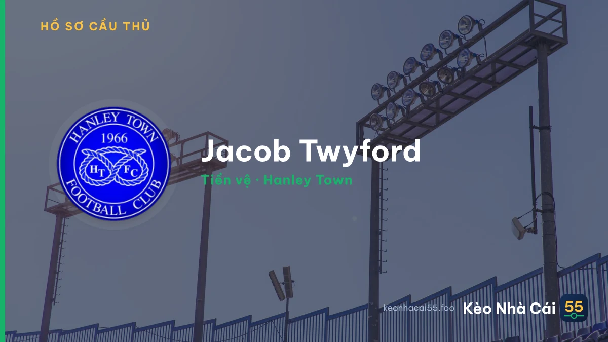 Jacob Twyford — Hanley Town