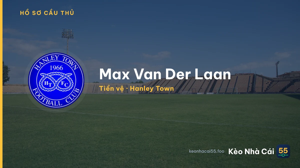 Max Van Der Laan — Hanley Town