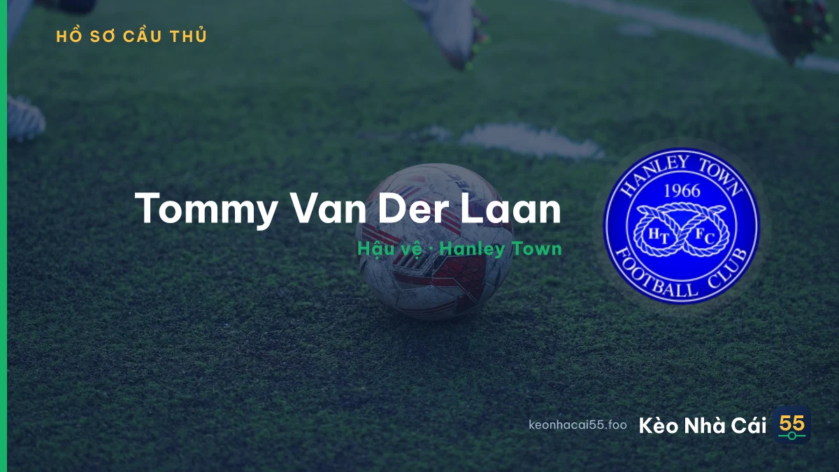 Tommy Van Der Laan — Hanley Town
