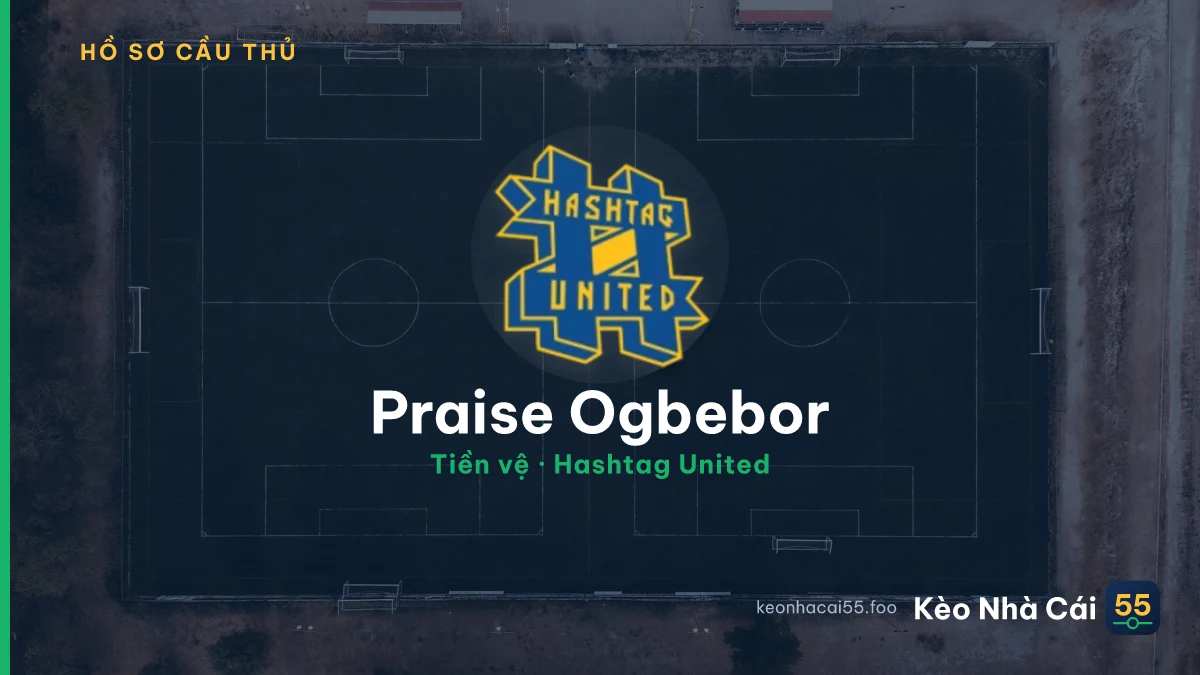 Praise Ogbebor — Hashtag United