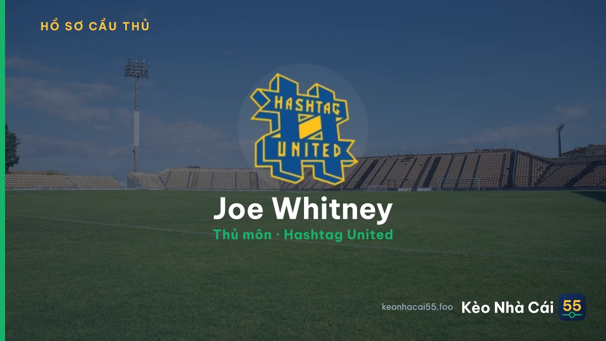 Joe Whitney — Hashtag United