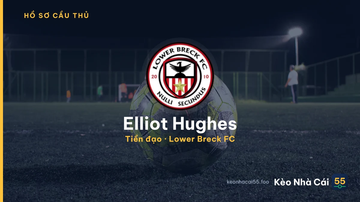 Elliot Hughes — Lower Breck FC