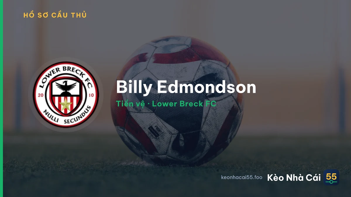 Billy Edmondson — Lower Breck FC