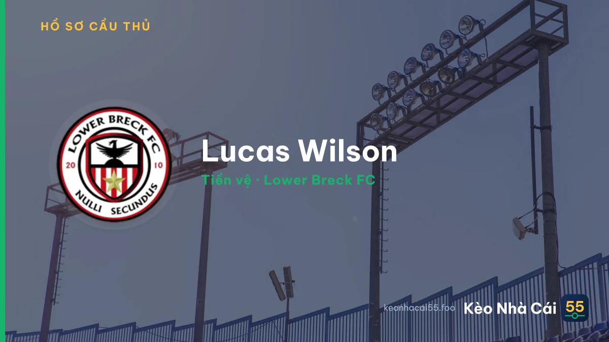Lucas Wilson — Lower Breck FC