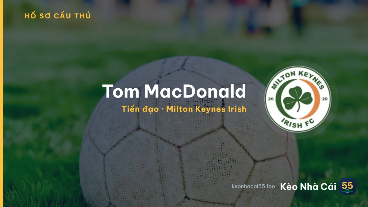 Tom MacDonald — Milton Keynes Irish