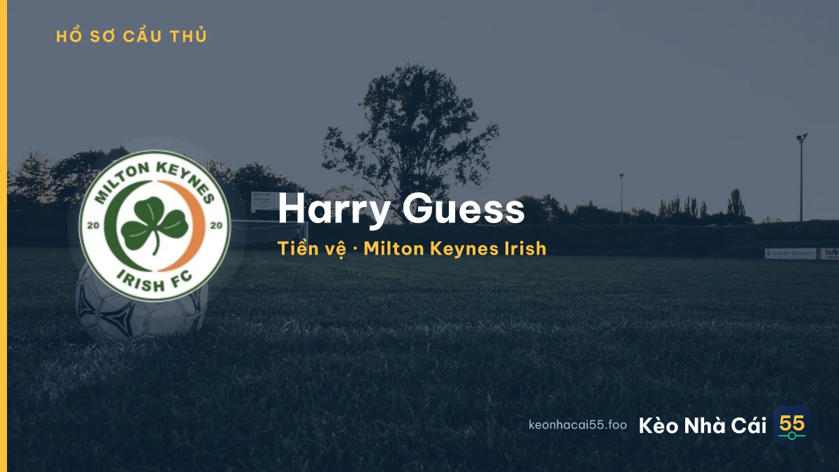 Harry Guess — Milton Keynes Irish