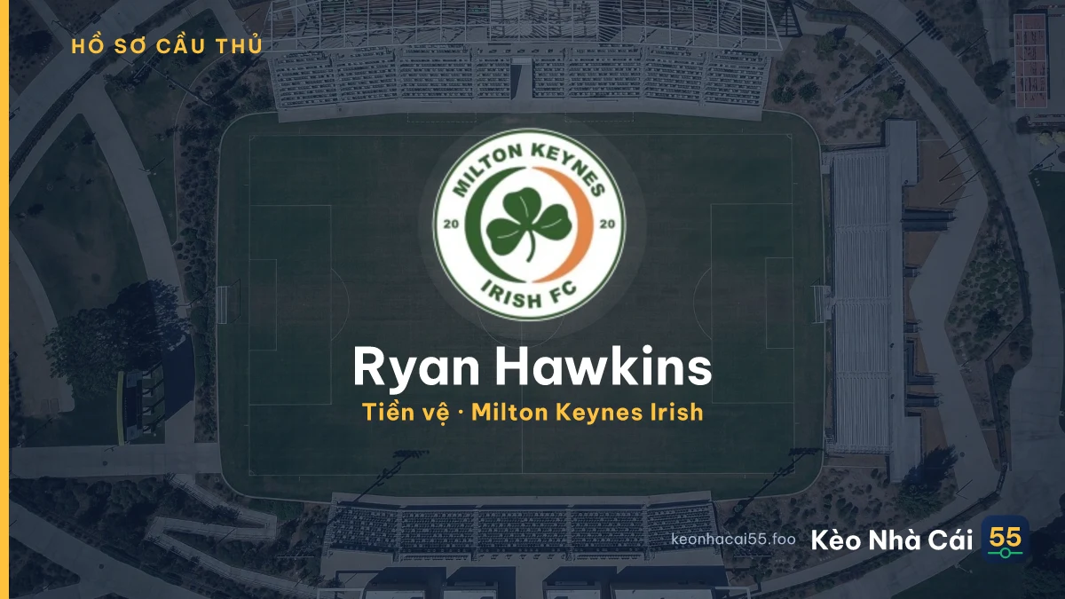 Ryan Hawkins — Milton Keynes Irish