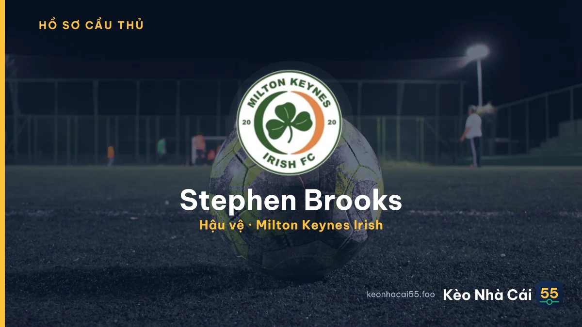 Stephen Brooks — Milton Keynes Irish