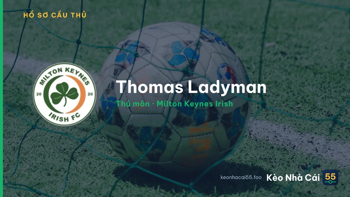 Thomas Ladyman — Milton Keynes Irish