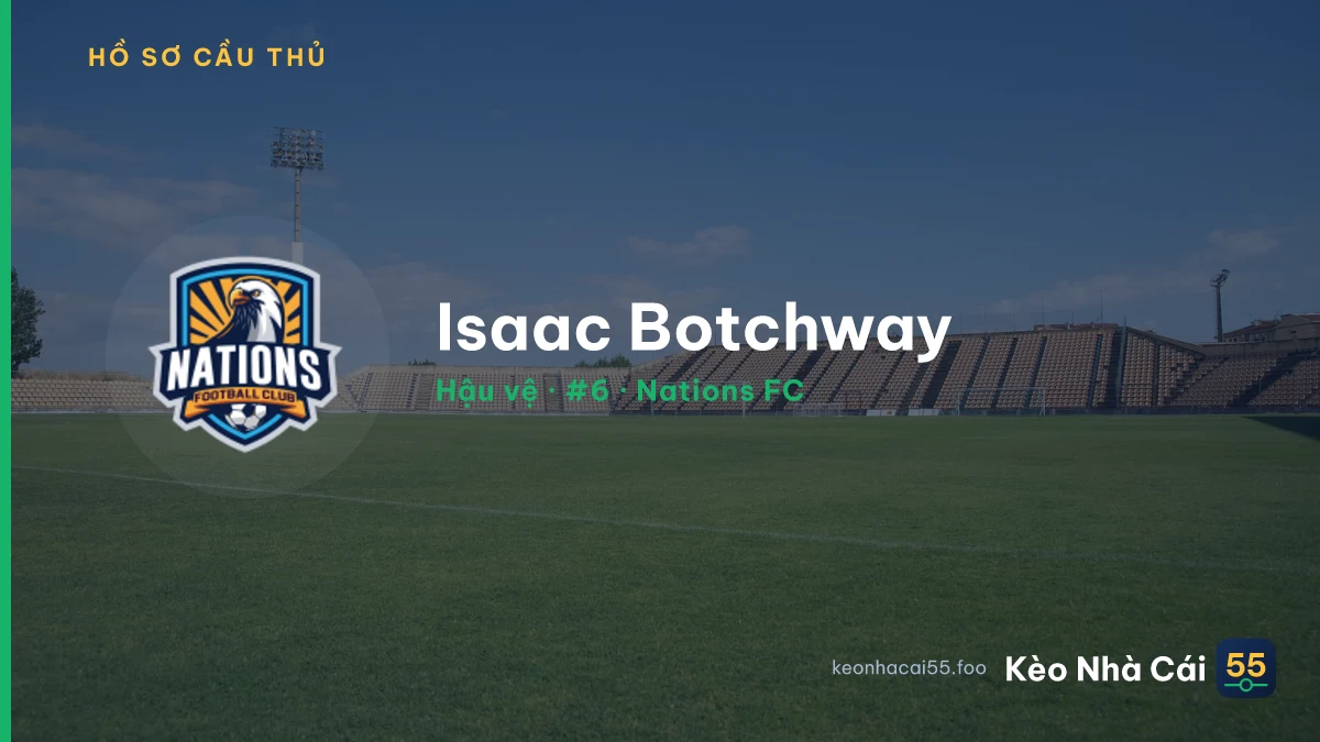 Isaac Botchway — Nations FC