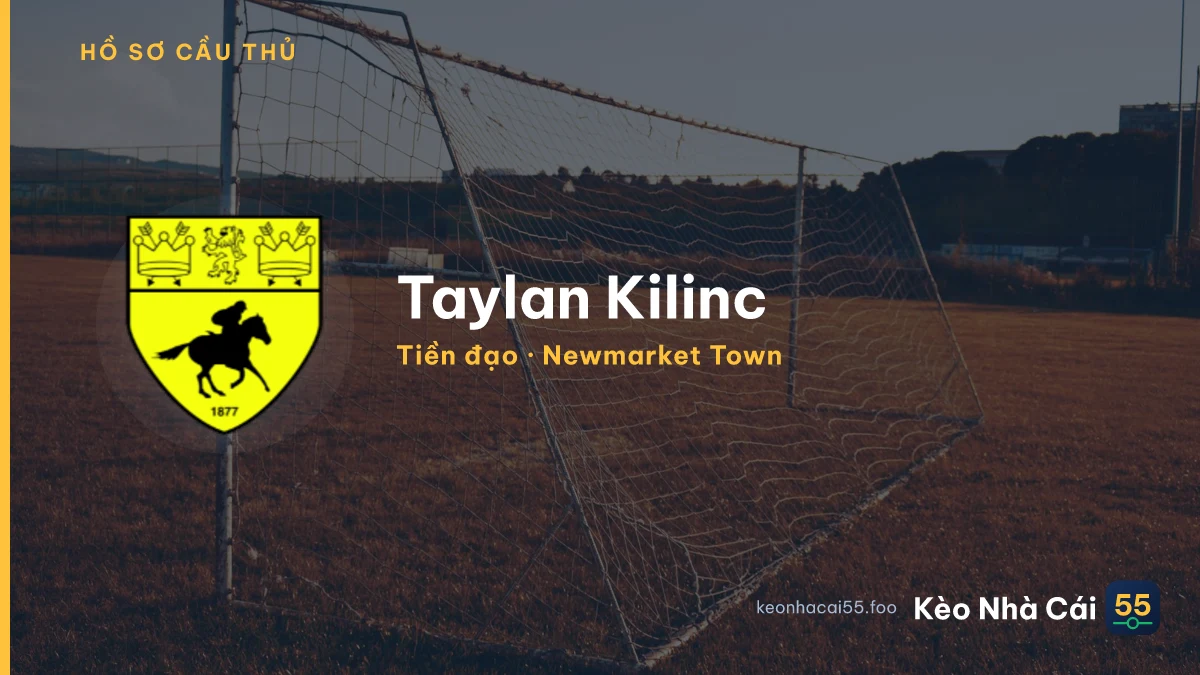 Taylan Kilinc — Newmarket Town