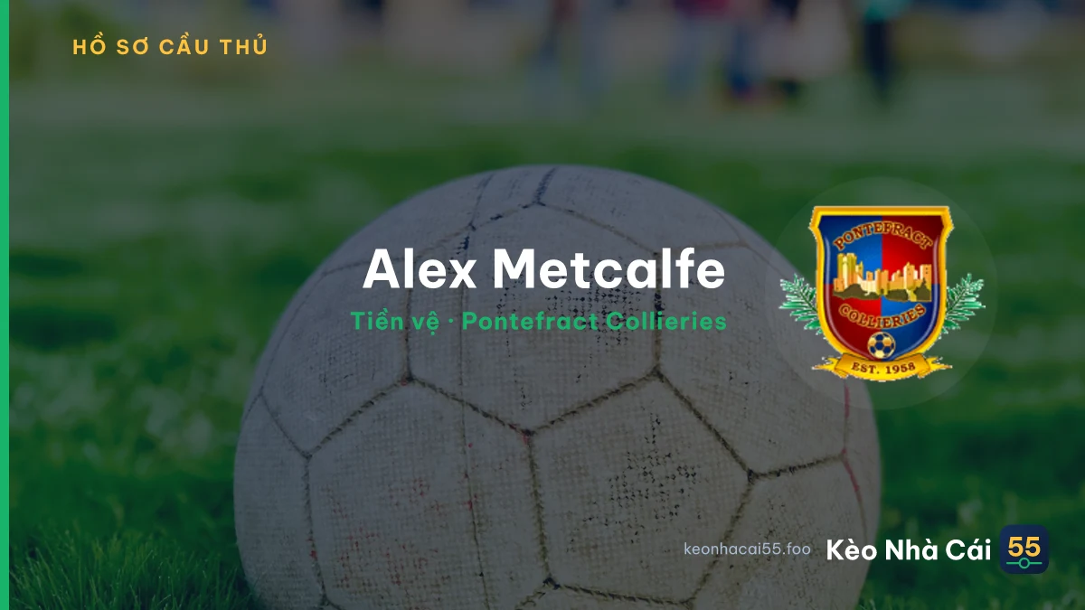 Alex Metcalfe — Pontefract Collieries