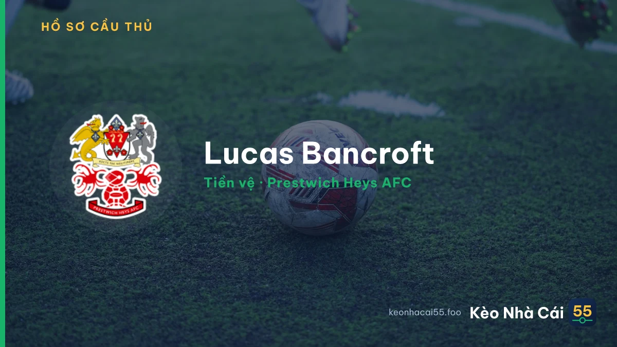 Lucas Bancroft — Prestwich Heys AFC