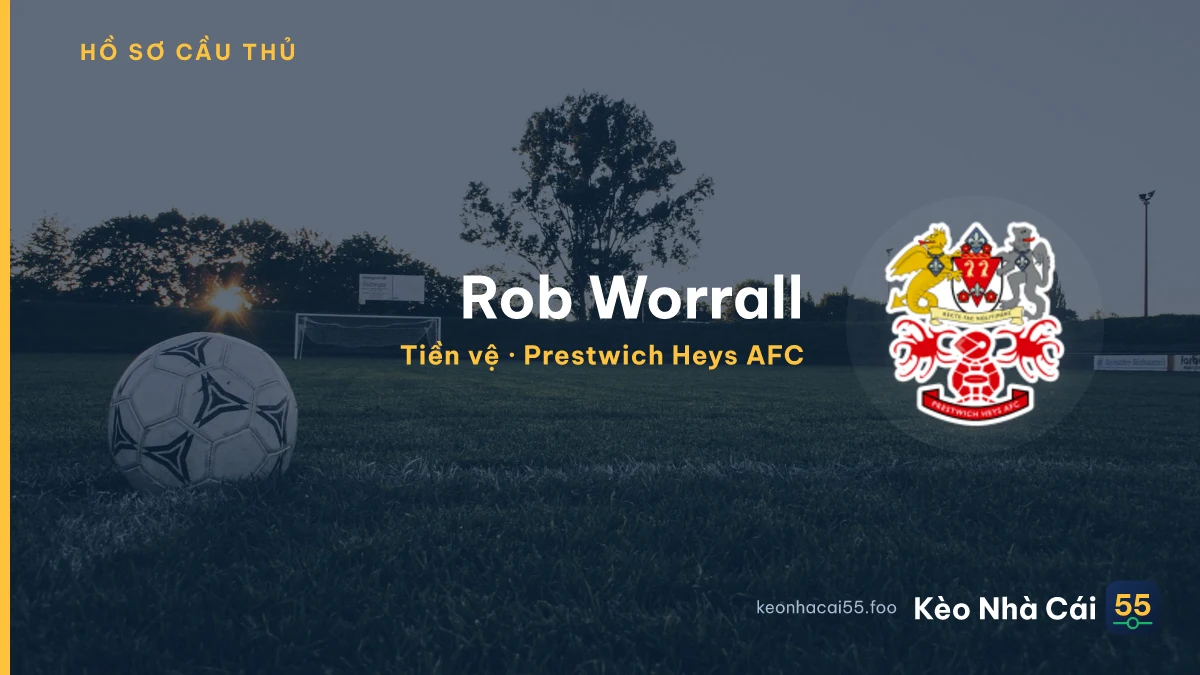Rob Worrall — Prestwich Heys AFC