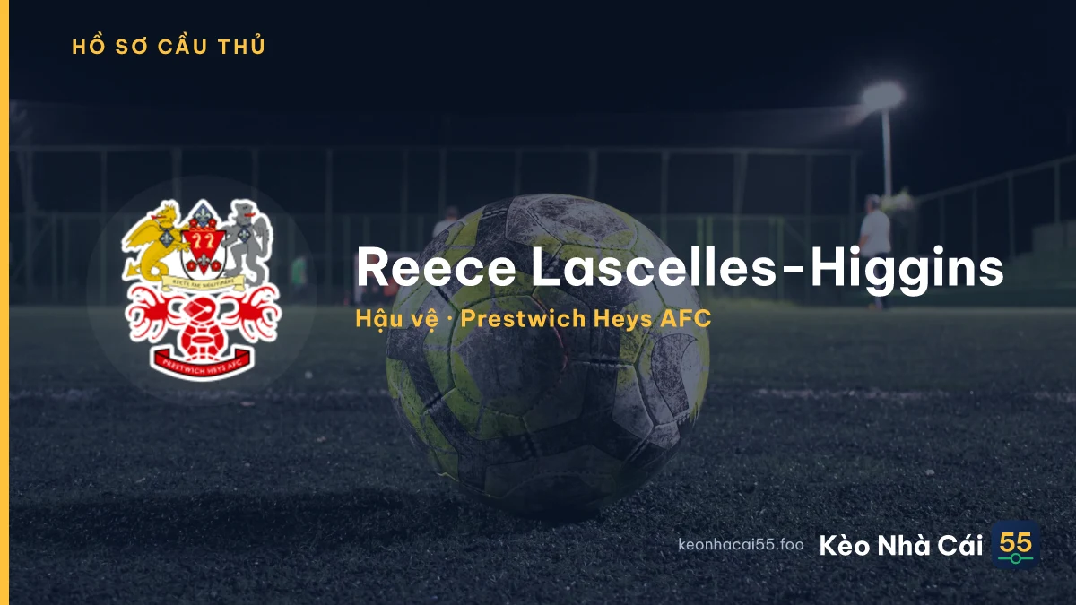 Reece Lascelles-Higgins — Prestwich Heys AFC