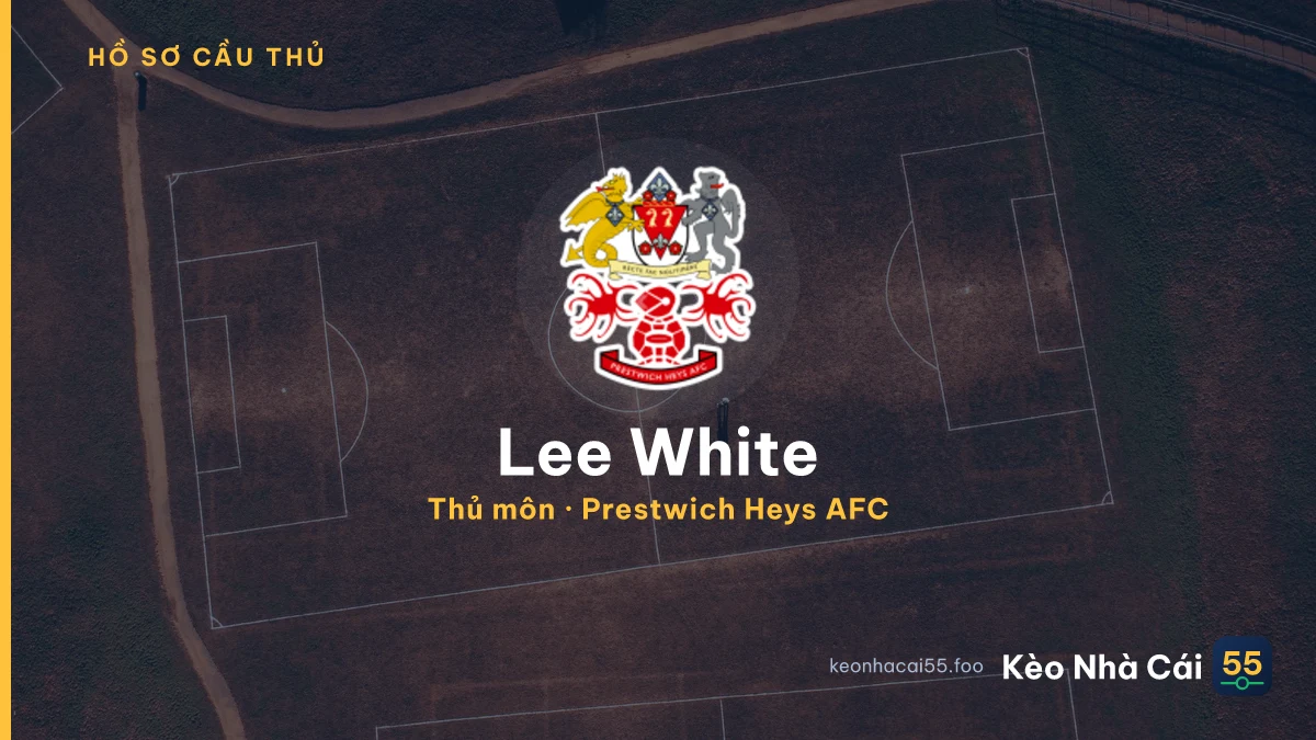 Lee White — Prestwich Heys AFC