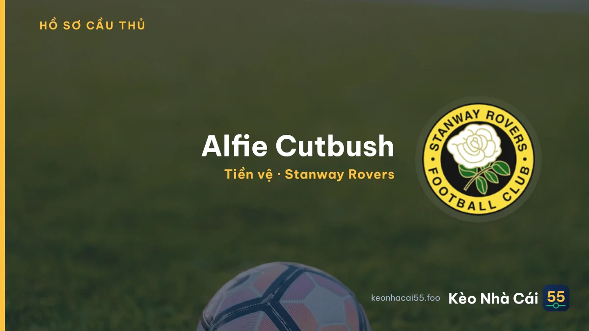 Alfie Cutbush — Stanway Rovers