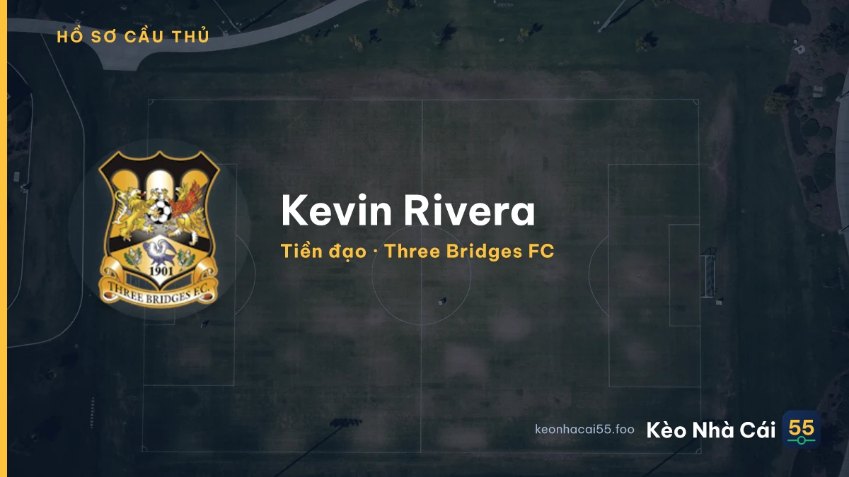 Kevin Rivera — Three Bridges FC