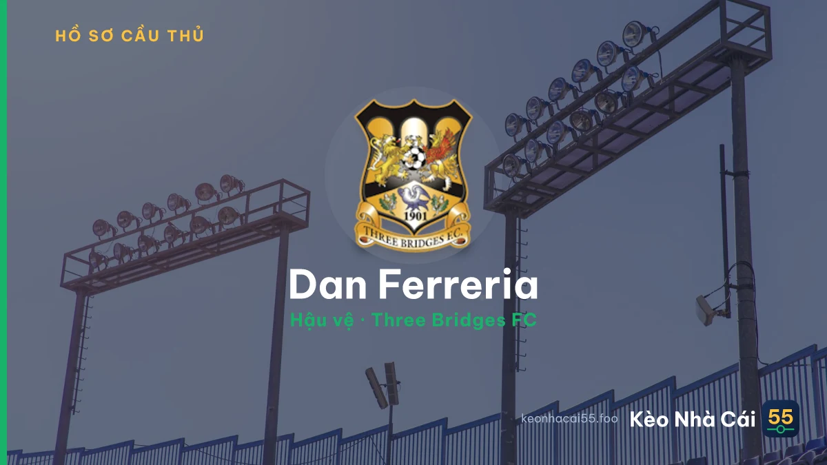 Dan Ferreria — Three Bridges FC