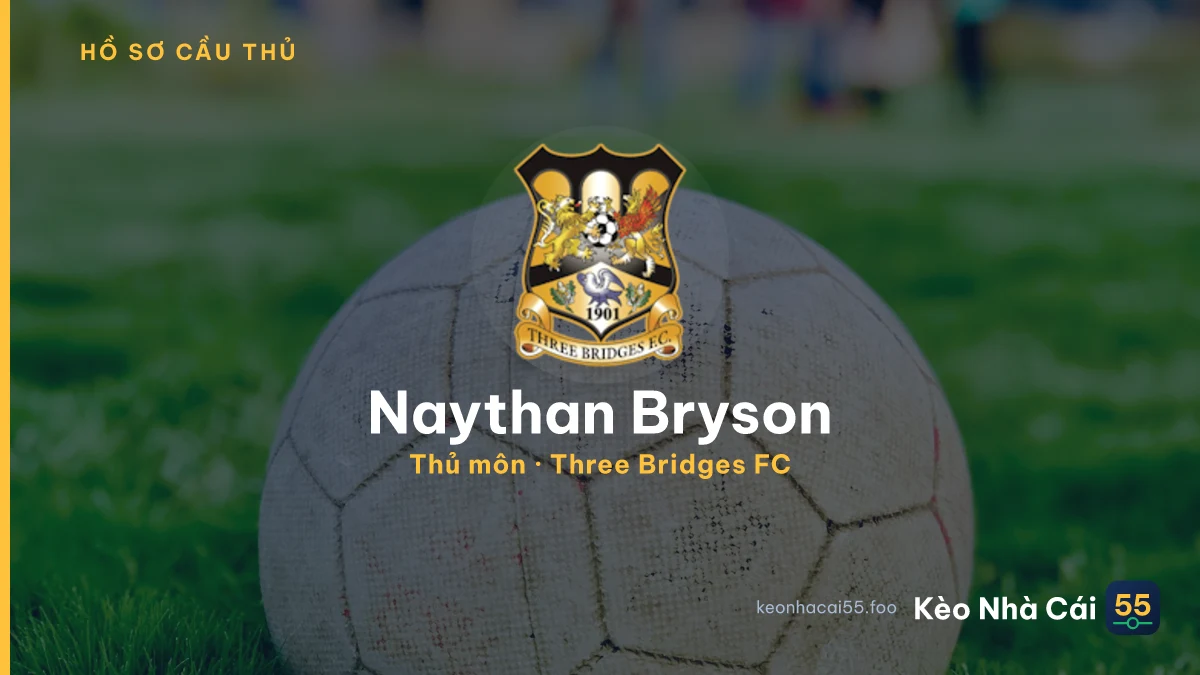Naythan Bryson — Three Bridges FC