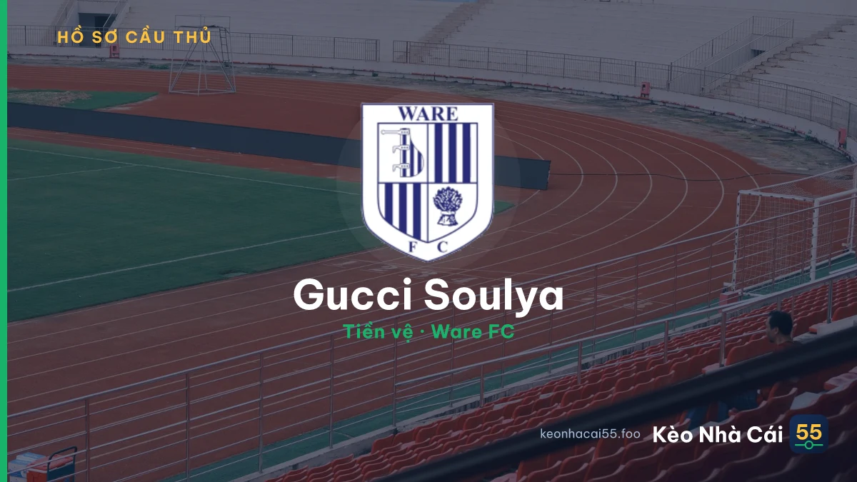 Gucci Soulya — Ware FC