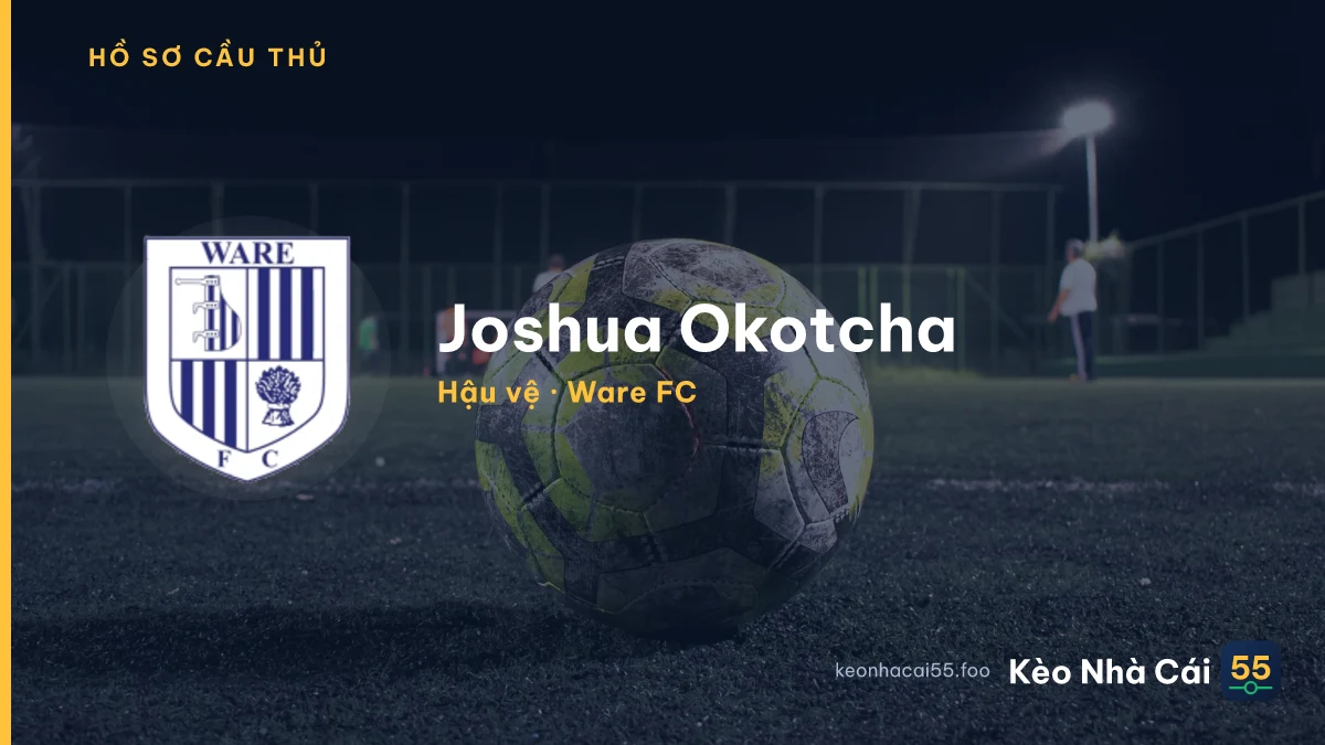 Joshua Okotcha — Ware FC