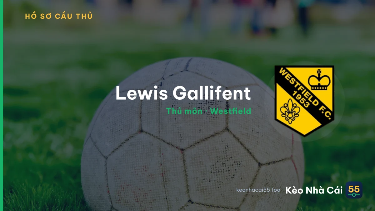 Lewis Gallifent — Westfield