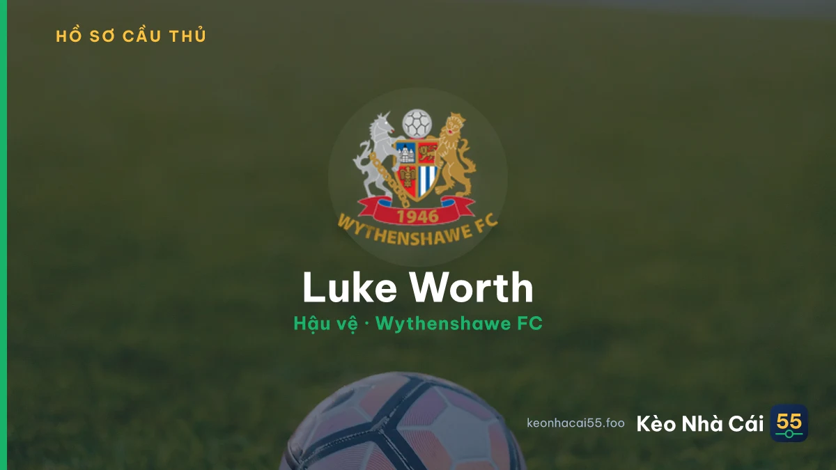 Luke Worth — Wythenshawe FC