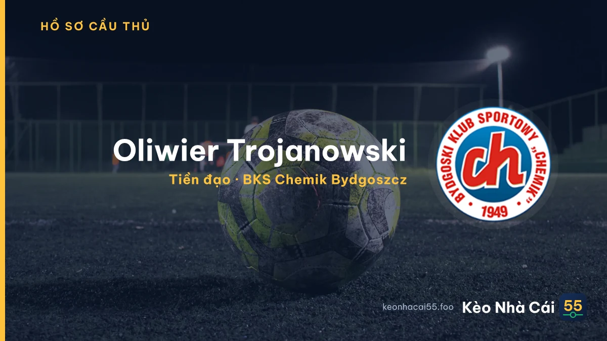 Oliwier Trojanowski — BKS Chemik Bydgoszcz