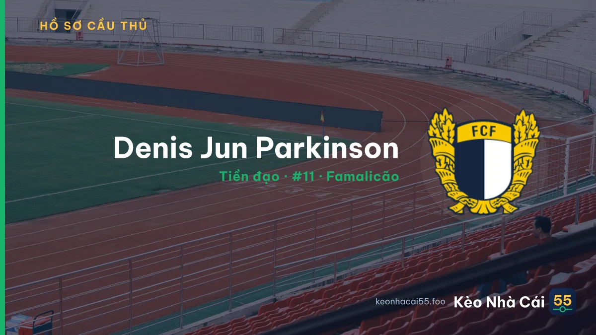 Denis Jun Parkinson — Famalicão