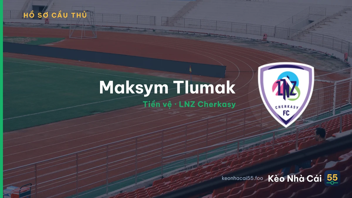 Maksym Tlumak — LNZ Cherkasy