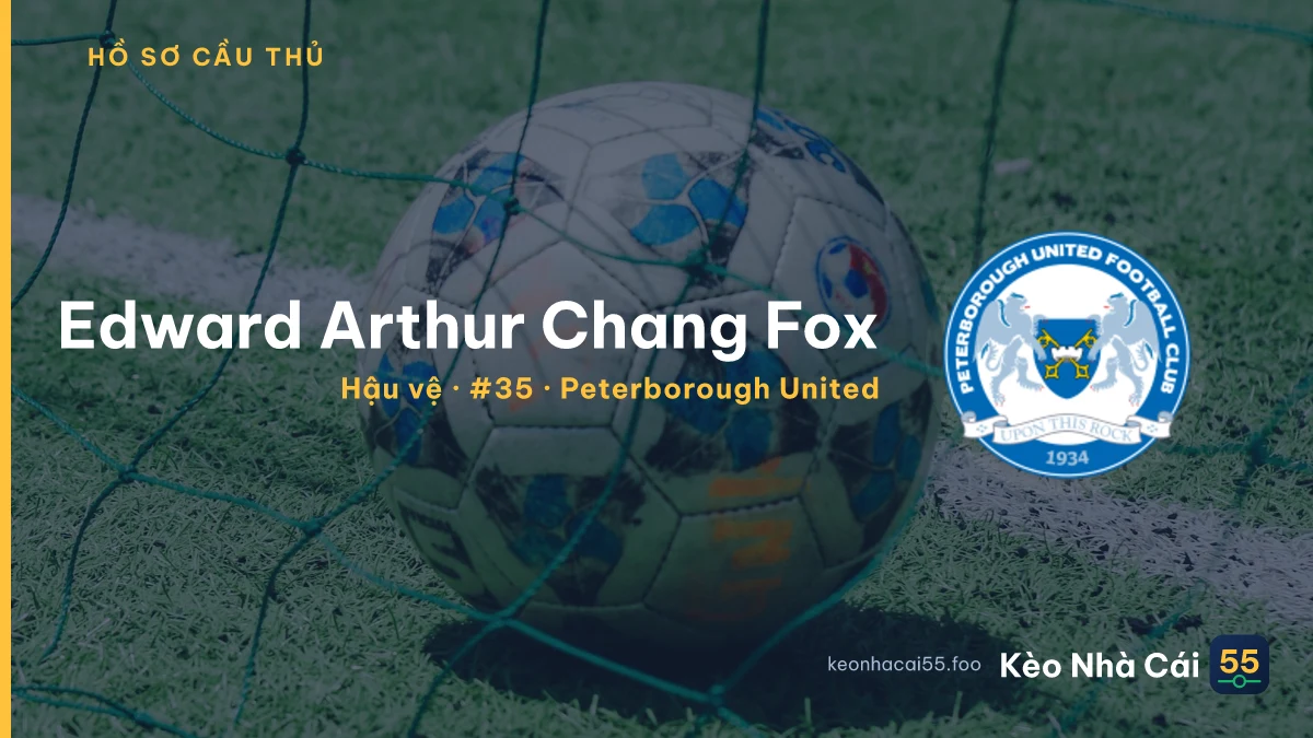 Edward Arthur Chang Fox — Peterborough United