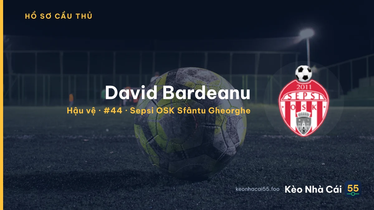 David Bardeanu — Sepsi OSK Sfântu Gheorghe