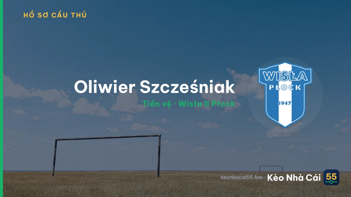 Oliwier Szcześniak — Wisła II Płock