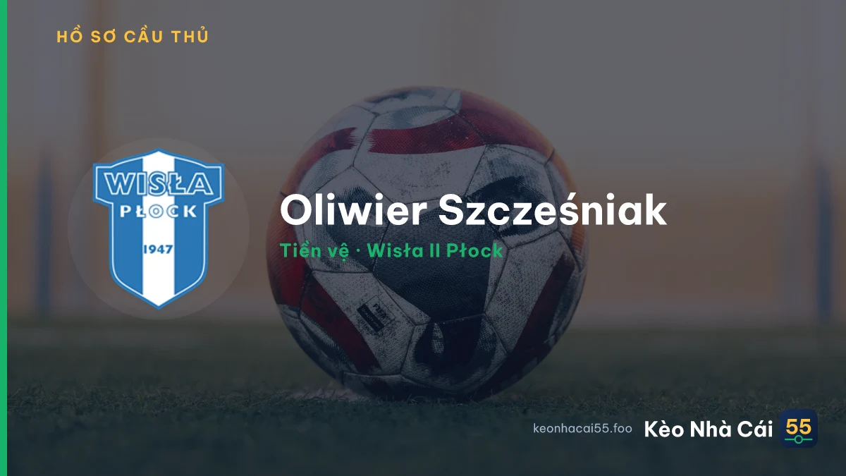 Oliwier Szcześniak — Wisła II Płock