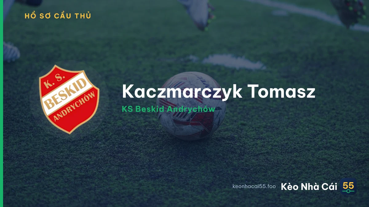 Kaczmarczyk Tomasz — KS Beskid Andrychów